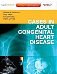 Cases in Adult Congenital Heart Disease - Expert Consult: Online and Print : Atlas (Hardcover)