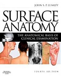 Surface Anatomy : The Anatomical Basis of Clinical Examination (Paperback, 4 ed)