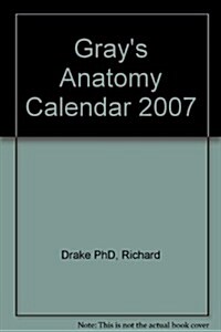 Grays Anatomy Calendar 2007 (Paperback)