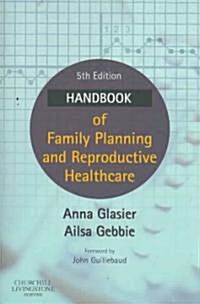 Handbook of Family Planning and Reproductive Healthcare (Paperback, 5 Rev ed)