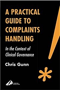 A Practical Guide to Complaints Handling (Paperback)