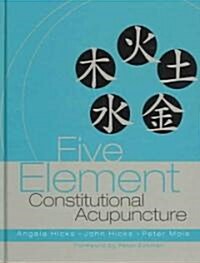 Five Element Constitutional Acupuncture (Hardcover)