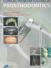 Clinical Problem Solving in Prosthodontics (Paperback)