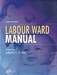 Labour Ward Manual (Paperback, 3rd)