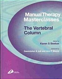 Manual Therapy Masterclasses-The Vertebral Column (Hardcover)