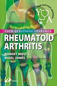 Rheumatoid Arthritis : Your questions answered (Paperback)