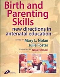Birth and Parenting Skills : New Directions in Antenatal Education (Paperback, 2 ed)