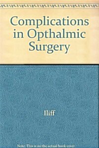Complications in Ophthalmic Surgery (Hardcover)