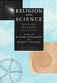 Religion and Science : History, Method, Dialogue (Paperback)