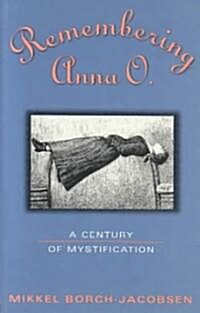 Remembering Anna O. : A Century of Mystification (Paperback)