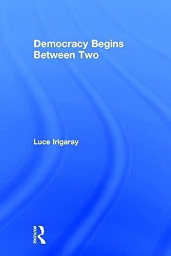 Democracy Begins Between Two (Paperback)