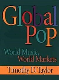 Global Pop : World Music, World Markets (Paperback)