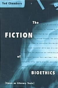 The Fiction of Bioethics (Paperback)