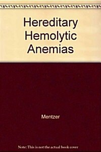 The Hereditary Hemolytic Anemias (Hardcover)
