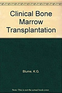 Clinical Bone Marrow Transplantation (Hardcover)