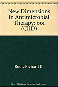 New Dimensions in Antimicrobial Therapy (Hardcover)