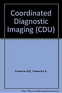 Coordinated Diagnostic Imaging (Hardcover)