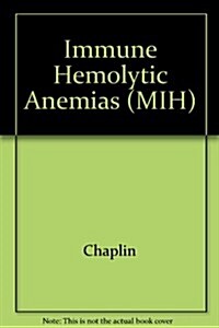 Immune Hemolytic Anemias (Hardcover)