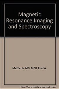 Magnetic Resonance Imaging and Spectroscopy (Hardcover)