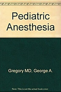 Pediatric Anesthesia (Hardcover, 2nd, Subsequent)