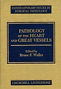 Pathology of the Heart and Great Vessels (Hardcover)