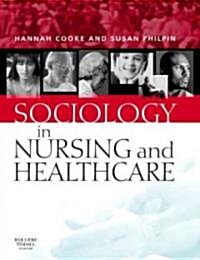Sociology in Nursing and Healthcare (Paperback)
