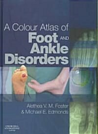 A Colour Atlas of Foot and Ankle Disorders (Hardcover)
