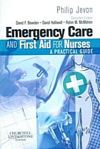 Emergency Care and First Aid for Nurses : A Practical Guide (Paperback)