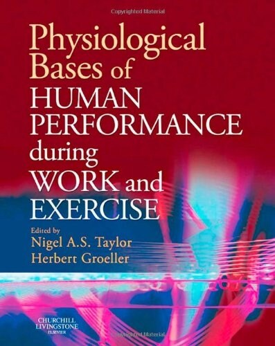 Physiological Bases of Human Performance During Work and Exercise (Hardcover, 1st)