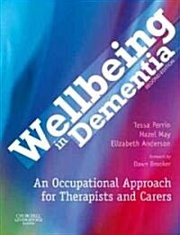 Wellbeing in Dementia : An Occupational Approach for Therapists and Carers (Paperback, 2 ed)