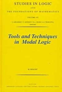 Tools and Techniques in Modal Logic: Volume 142 (Hardcover)