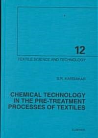 Chemical Technology in the Pre-Treatment Processes of Textiles (Hardcover)