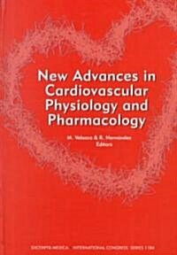 New Advances in Cardio Vascular Physiology and Pharmacology (Hardcover)