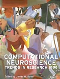 Computational Neuroscience: Trends in Research 1999 (Hardcover)