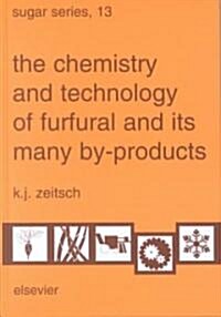 The Chemistry and Technology of Furfural and Its Many By-Products (Hardcover)