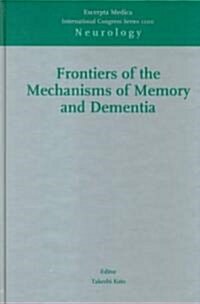 Frontier of the Mechanisms of Memory and Dementia (Hardcover)