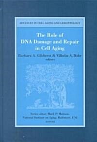 The Role of DNA Damage and Repair in Cell Aging (Hardcover)