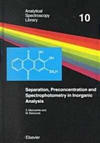 Separation, Preconcentration and Spectrophotometry in Inorganic Analysis (Hardcover)