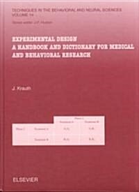 Experimental Design : A Handbook and Dictionary for Medical and Behavioral Research (Hardcover)