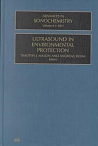Advances in Sonochemistry : Ultrasound in Environmental Protection (Hardcover)