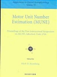 Motor Unit Number Estimation: Supplement to Clinical Neurophysiology Series, Volume 55 Volume 55 (Hardcover)