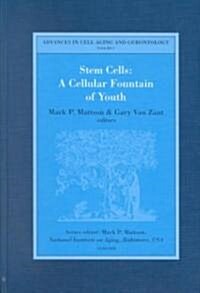 Stem Cells: A Cellular Fountain of Youth (Hardcover)