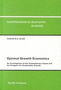 Optimal Growth Economics : An Investigation of the Contemporary Issues and the Prospect for Sustainable Growth (Hardcover)