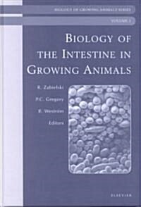 Biology of the Intestine in Growing Animals: Biology of Growing Animals Series Volume 1 (Hardcover)