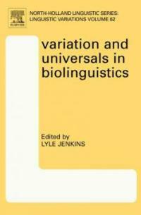 Variation and universals in biolinguistics