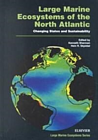 Large Marine Ecosystems of the North Atlantic : Changing States and Sustainability (Hardcover)