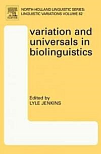 Variation and Universals in Biolinguistics (Hardcover)