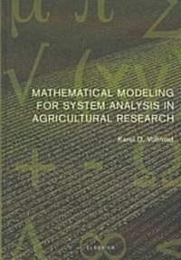 Mathematical Modeling for System Analysis in Agricultural Research (Hardcover, New)