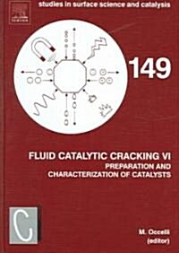 Fluid Catalytic Cracking VI: Preparation and Characterization of Catalysts (Hardcover, New)