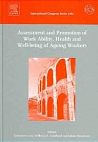 Assessment and Promotion of Work Ability, Health and Well-Being of Ageing Workers: Proceedings of the 2nd International Symposium on Work Ability Held (Hardcover)